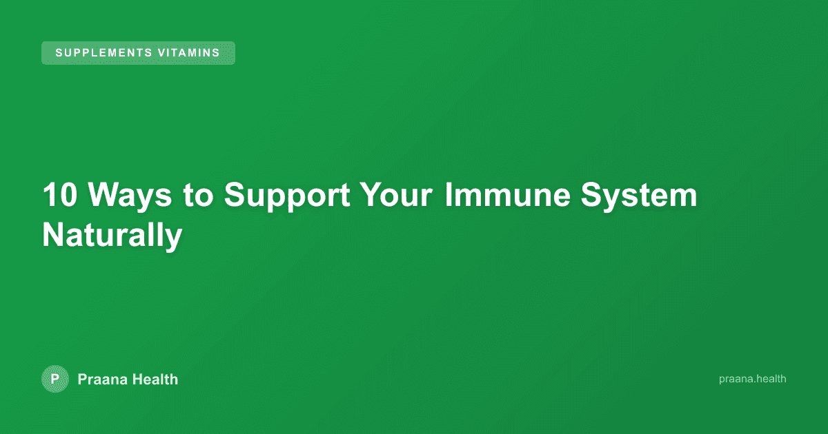 10 Ways to Support Your Immune System Naturally