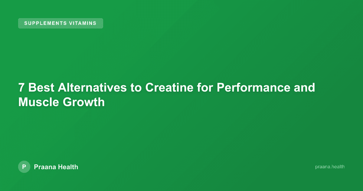 7 Best Alternatives to Creatine for Performance and Muscle Growth
