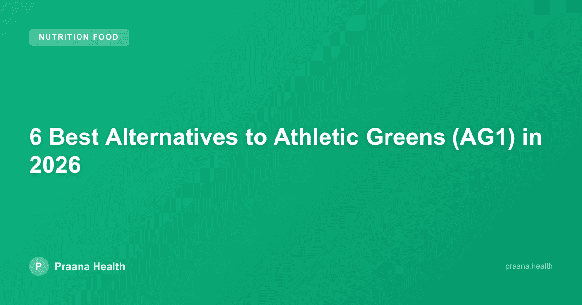 6 Best Alternatives to Athletic Greens (AG1) in 2026