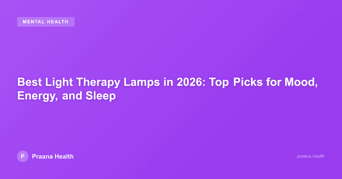 Best Light Therapy Lamps in 2026: Top Picks for Mood, Energy, and Sleep