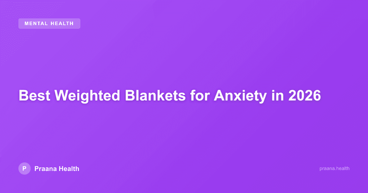 Best Weighted Blankets for Anxiety in 2026